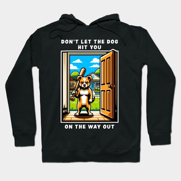 Funny Dog T-Shirt, Don't Let The Dog Out Graphic Tee, Baseball Bat Canine Humor, Pet Owner Gift, Cool Pup Apparel Hoodie by Cat In Orbit ®